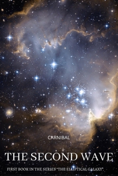 Paperback The Second Wave: First book in the series: "The Elliptical Galaxy" Book