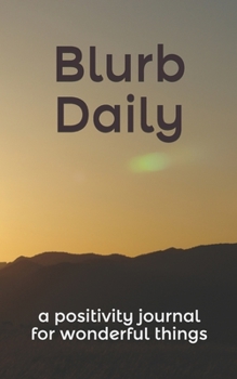 Blurb Daily: a positivity journal for wonderful things