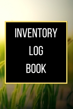 Paperback Inventory Log Book: 120 pages: Size = 6 x 9 inches (double-sided), perfect binding, non-perforated Book