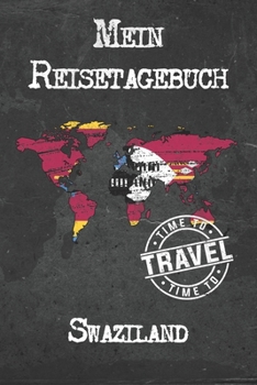 Mein Reisetagebuch Swaziland: 6x9 Reise Journal I Notizbuch mit Checklisten zum Ausf�llen I Perfektes Geschenk f�r den Trip nach Swaziland f�r jeden Reisenden