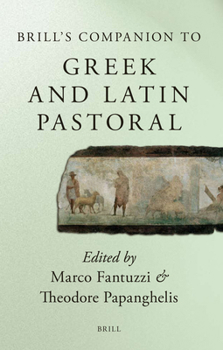 Brill's Companion to Greek and Latin Pastoral - Book  of the Brill's Companions in Classical Studies