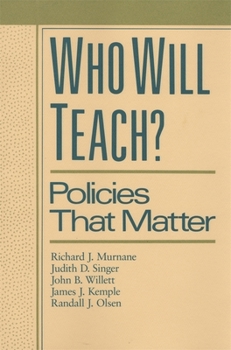 Hardcover Who Will Teach?: Policies That Matter Book