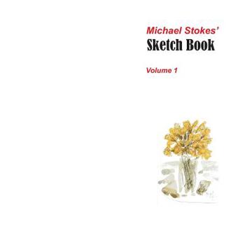 Paperback Michael Stokes' Sketch Book Volume 1 Book