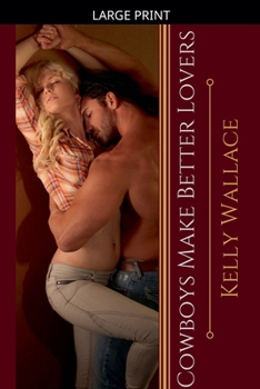 Paperback Cowboys Make Better Lovers [Large Print] Book