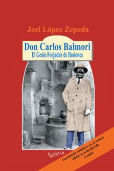 Hardcover Don Carlos Balmori: El Genio Forjador de Ilusiones [Spanish] Book