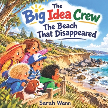 Paperback The Beach That Disappeared: The Big Idea Crew: A Fun Engineering Adventure for Kids! Book