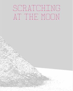 Scratching at the Moon