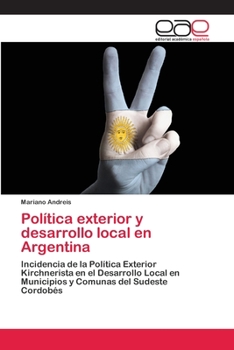 Paperback Política exterior y desarrollo local en Argentina [Spanish] Book