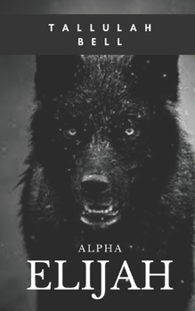 Alpha Elijah (Crown Series Book 1) - Book #1 of the Crown