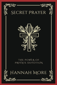Paperback Secret Prayer: The Power of Private Devotion (Grapevine Press) Book