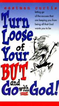 Paperback Turn Loose Your But Go W/ God: Book