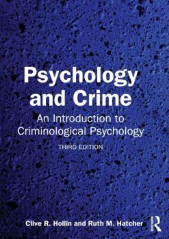 Psychology and Crime: An Introduction to Criminological Psychology
