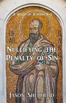 Paperback Nullifying the Penalty of Sin: A Study of Romans 1-5 Book