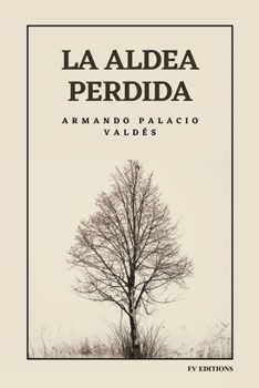 La aldea perdida: Edición integral (Spanish Edition)