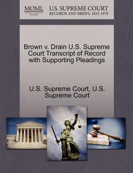 Paperback Brown V. Drain U.S. Supreme Court Transcript of Record with Supporting Pleadings Book