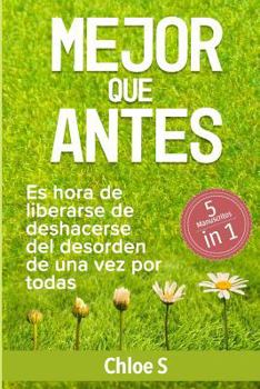 Paperback Mejor que antes: es hora de liberarse de deshacerse del desorden de una vez por todas [Spanish] Book