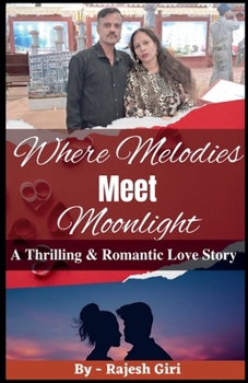 Paperback Where Melodies Meet Moonlight: A Thrilling & Romantic Love Story Book