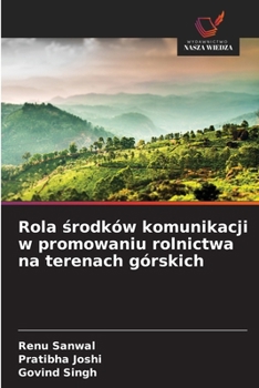 Rola srodków komunikacji w promowaniu rolnictwa na terenach górskich (Polish Edition)