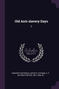 Paperback Old Anti-slavery Days: 2 Book