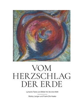 Paperback Vom Herzschlag der Erde: Lyrische Texte und Bilder für die eine Welt [German] Book