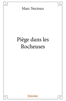 Paperback Piège dans les Rocheuses [French] Book