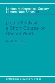 Paperback P-Adic Analysis: A Short Course on Recent Work Book