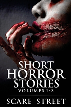 Short Horror Stories Vols. 1 - 3
