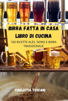 Paperback Birra Fatta in Casa Libro Di Cucina [Italian] Book