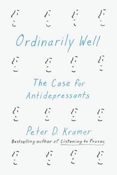 Hardcover Ordinarily Well: The Case for Antidepressants Book