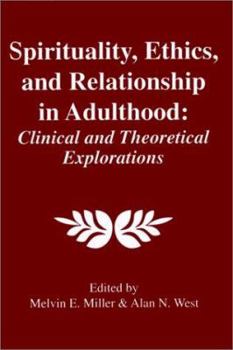 Hardcover Spirituality, Ethics and Relationship in Adulthood: Clinical and Theoretical Explorations Book