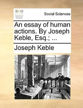 Paperback An Essay of Human Actions. by Joseph Keble, Esq.; ... Book