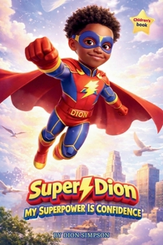 Paperback Super Dion: My Superpower Is Confidence Book