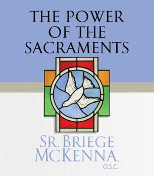 The Power of the Sacraments (New Edition)