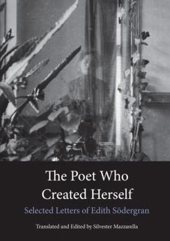 Paperback The Poet Who Created Herself: Selected Letters of Edith Södergran Book