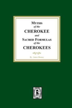 Paperback Myths of the CHEROKEE and Sacred Formulas of the CHEROKEES Book