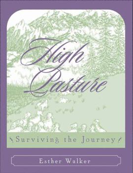 Hardcover High Pasture: Surviving the Journey Book