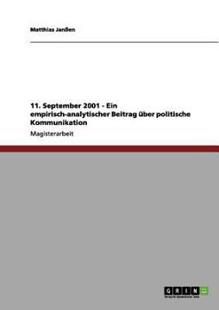 Paperback 11. September 2001 - Ein empirisch-analytischer Beitrag über politische Kommunikation [German] Book
