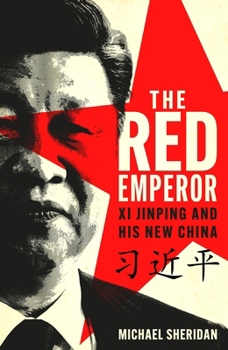 Hardcover The Red Emperor: XI Jinping and His New China Book