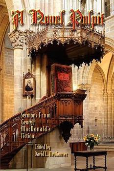 Paperback A Novel Pulpit: Sermons from George MacDonald's Fiction Book