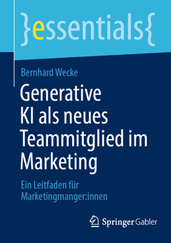 Paperback Generative KI ALS Neues Teammitglied Im Marketing: Ein Leitfaden Für Marketingmanger: Innen [German] Book