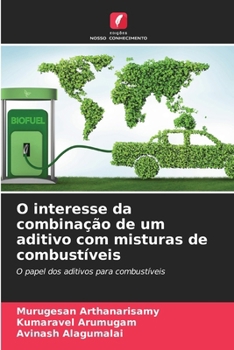 Paperback O interesse da combinação de um aditivo com misturas de combustíveis [Portuguese] Book