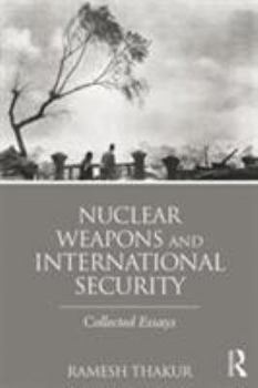 Paperback Nuclear Weapons and International Security: Collected Essays Book