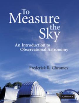 Paperback To Measure the Sky: An Introduction to Observational Astronomy Book