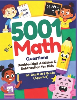Paperback 5001 Math Questions, Double-Digit Addition & Subtraction for Kids: Fun Practice Problems to Build Math Confidence for Grades 1-3 Book