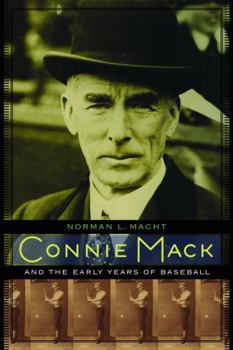 Connie Mack and the Early Years of Baseball - Book #1 of the Connie Mack