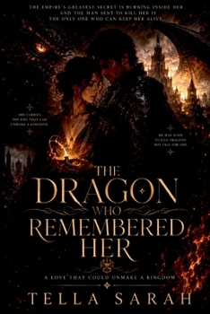 Paperback The Dragon Who Remembered Her: a Love That Could Unmake a Kingdom Book