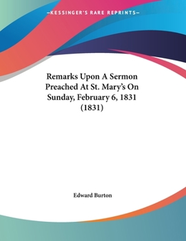 Paperback Remarks Upon A Sermon Preached At St. Mary's On Sunday, February 6, 1831 (1831) Book