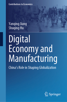 Digital Economy and Manufacturing: China's Role in Shaping Globalization