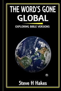 Paperback The Word's Gone Global: Exploring Bible Versions Book