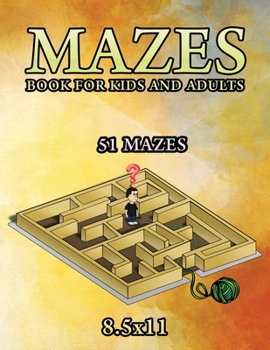 Paperback Mazes Book For Kids and Adults 51 Mazes: Size 8.5x11 Glossy Cover Book